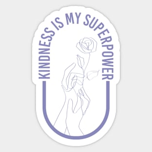 Kindness is my superpower Sticker